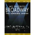 My Favorite Broadway: The Leading Ladies